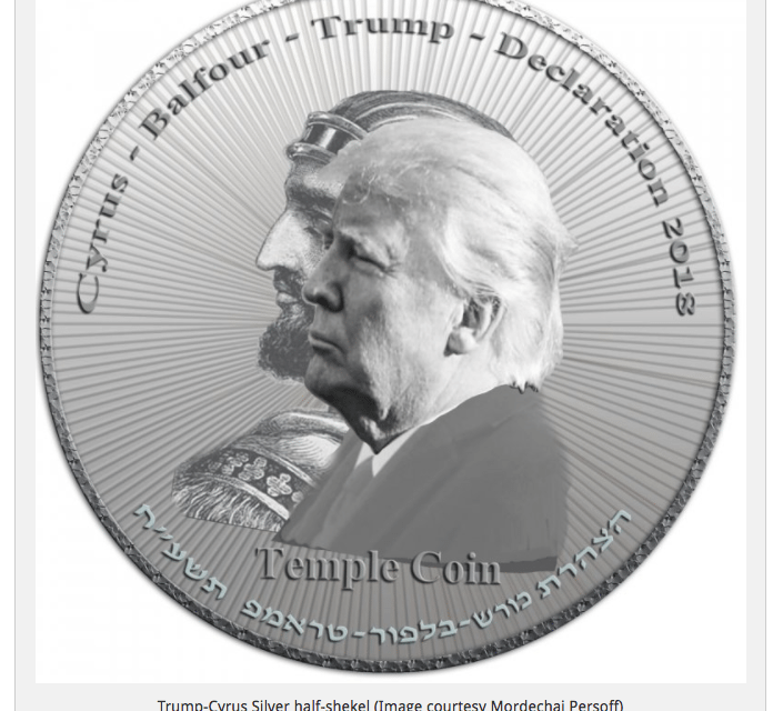Prophecy Explodes: Sanhedrin and Temple Movement Issue Half Shekel Of Trump and Cyrus