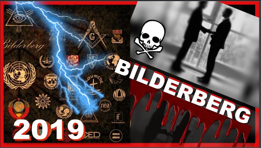 Bilderberg 2019! You Won’t Believe Who’s Going & The Agenda They Admit To! Secrets Explode!