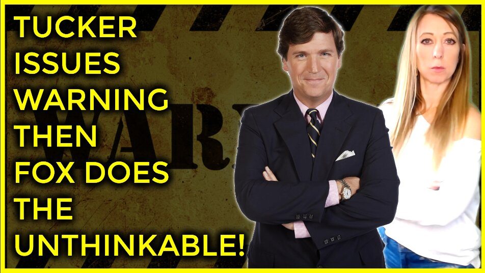 Tucker Issues Warning Then Fox Does The UNTHINKABLE:  Consider Yourself Warned!