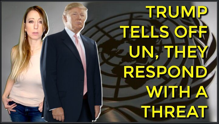 Trump Tells Off The UN as Their Running Out Of OUR Money…Then BANG The UN Responds With a Threat