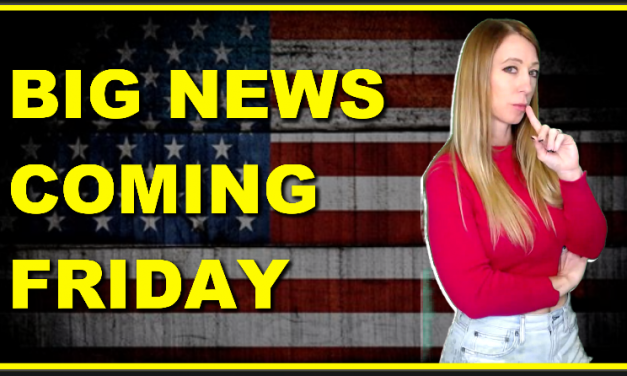 Something BIG Happening This Friday! America Will Find Out Everything They’ve Been Told, Is a Lie