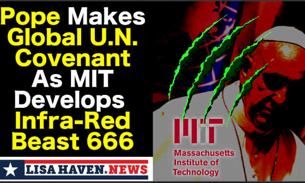 Pope Makes “Global UN Covenant” as MIT Develops Beast’s Injectable Infra-Red 666 Mark