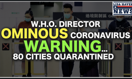 WHO Director Sends Ominous Coronavirus Warning As 80 Cities Are Quarantined Including Beijing