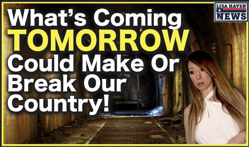What’s Coming Tomorrow Could Make Or Break Our Nation!