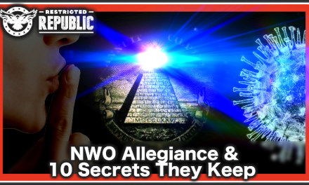 What You Are About To See May Scare You: NWO Allegiance and The 10 Secrets They Keep