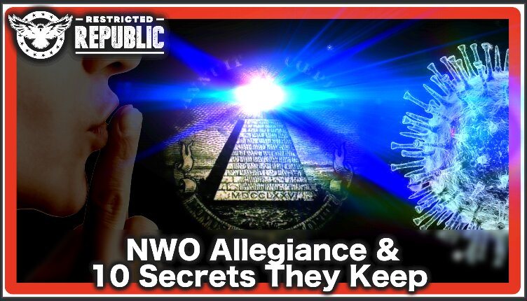 What You Are About To See May Scare You: NWO Allegiance and The 10 Secrets They Keep