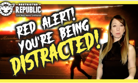 Alert! You’re Being DISTRACTED By Riots and COVID! Here’s What They Are Hiding…Watch Before Gone!
