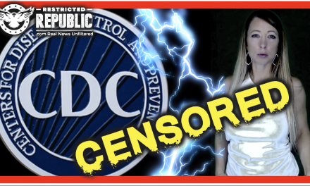 CDC Now CENSORED & Fact-Checked By Mainstream Media! Guess They Didn’t Meet Their Agenda…