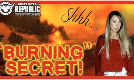 “Burning” Secret! How Have They Kept This Hidden So Long! There’s More To The Story With These Fires!