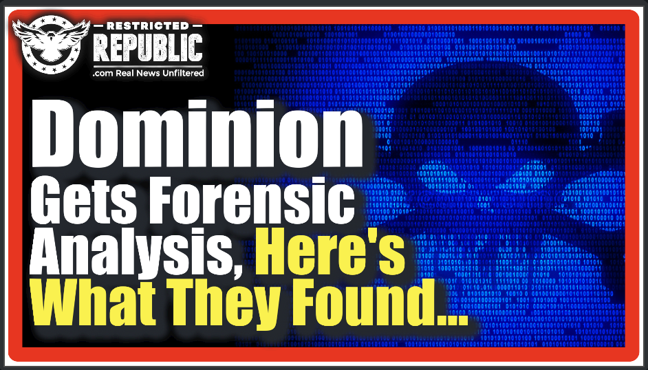 Dominion Voting Machines Get Forensic Analysis, Here’s What They Found… The Left Doesn’t Want This Out!