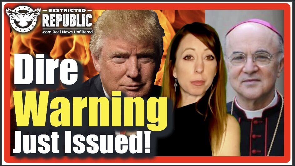 They’re Coming America—Archbishop & Cardinal Issue Dire Warning, ‘There’s a Plot To Enslave, Detain & Takeover”