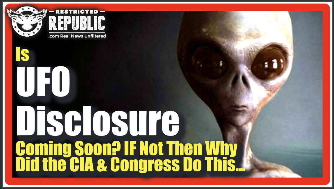 Is UFO Disclosure Coming Soon? If Not, Then Why Did The CIA and Congress Just DO This…