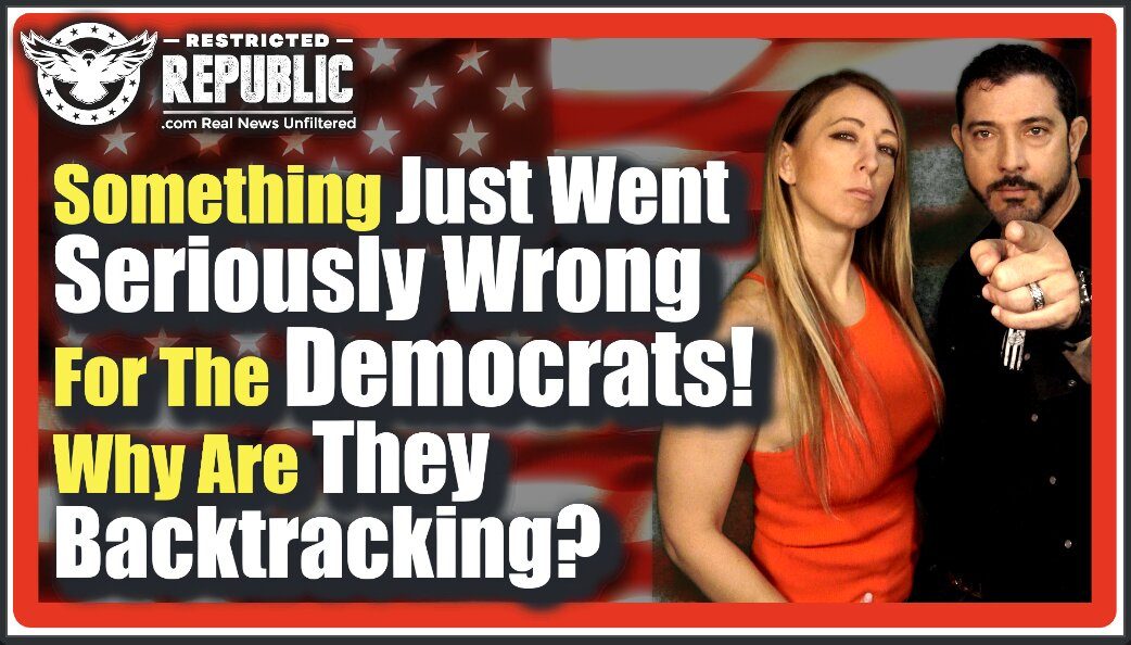 Something Just Went Wrong For The Democrats! Suddenly They’re All Backtracking…BOMBSHELL Report!