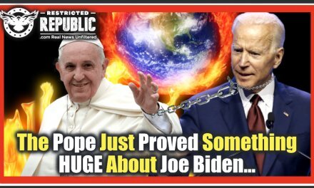 The Pope Just Proved Something HUGE About Joe Biden & America Needs To Know About It!