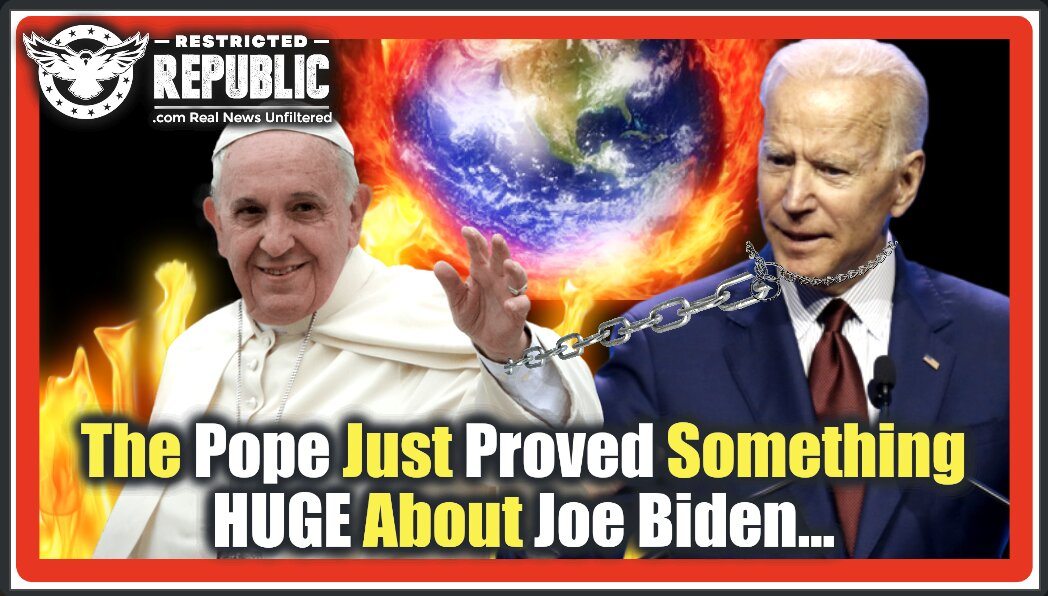 The Pope Just Proved Something HUGE About Joe Biden & America Needs To Know About It!