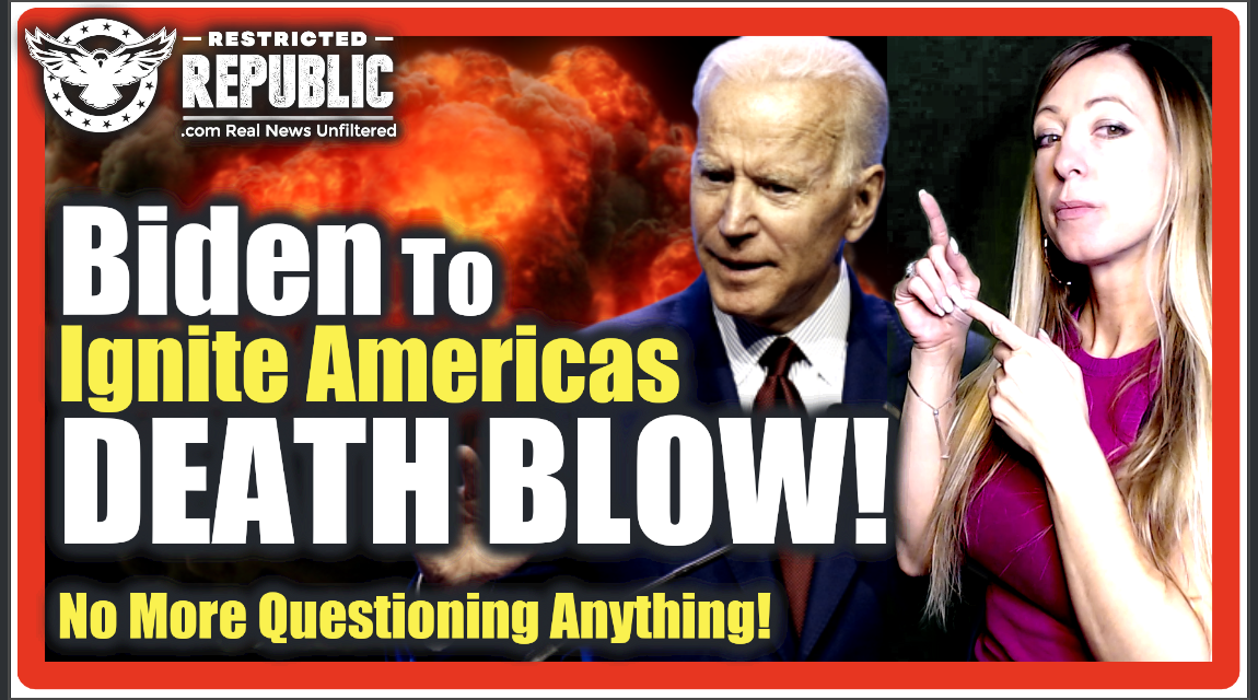 Biden To Ignite Americas Death Blow—No More Questioning Anything—What They Say Goes!