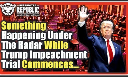 Something Is Happening Under the Radar While Trump Impeachment Trial Commences…
