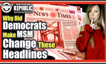 Why Did Democrat’s Just Make MSM Change These Headlines…False Narratives Collided!