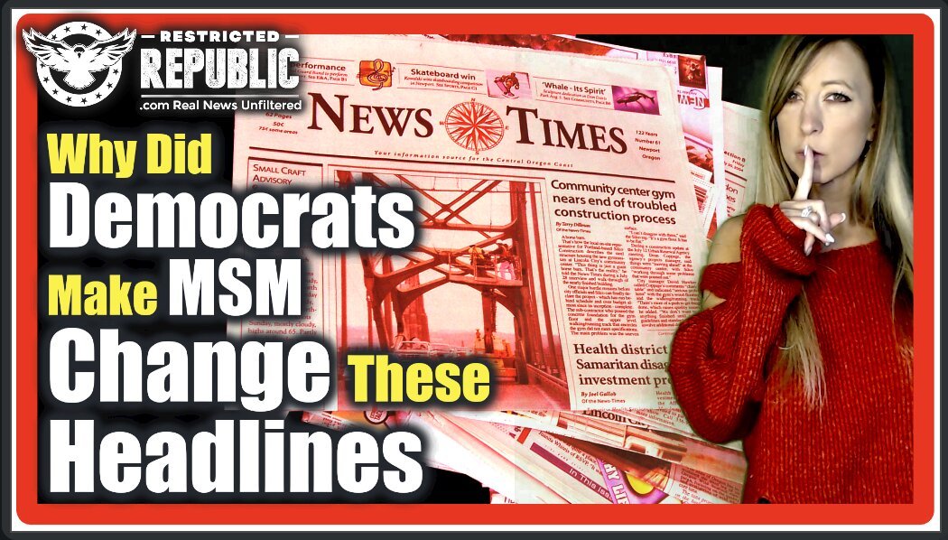 Why Did Democrat’s Just Make MSM Change These Headlines…False Narratives Collided!
