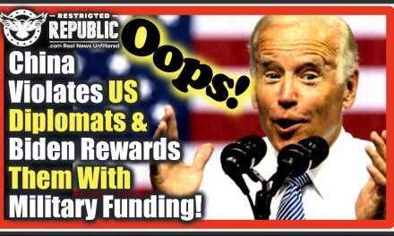 WT!? China Physically Violates U.S. Diplomats Then Biden Rewards Them With Military Funding!