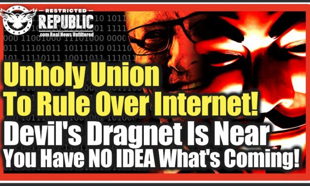 YOU HAVE NO IDEA WHAT’S COMING! Unholy Union Rises Over The Internet! Devils Dragnet Arrives…