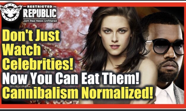 Don’t Just Watch Celebrities! Now You Can Eat Them…Literally! Cannibalism Normalized!