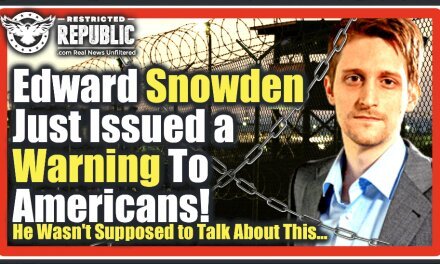 Edward Snowden Just Issued a Warning To Americans! He Wasn’t Supposed To Talk About This…