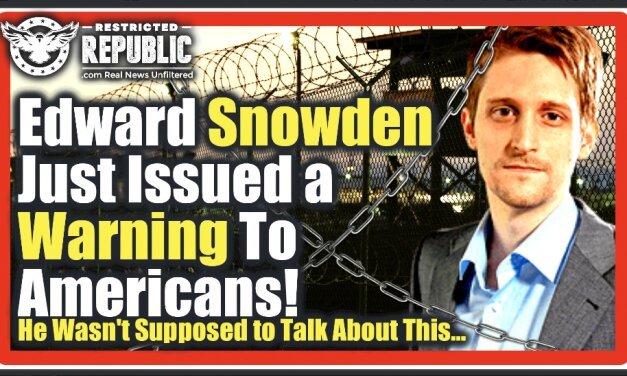 Edward Snowden Just Issued a Warning To Americans! He Wasn’t Supposed To Talk About This…