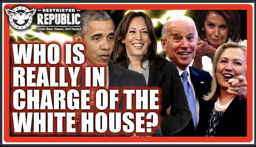 Who Is Really In Charge of The White House? What America Desperately Needs To Know Before It’s Too Late…