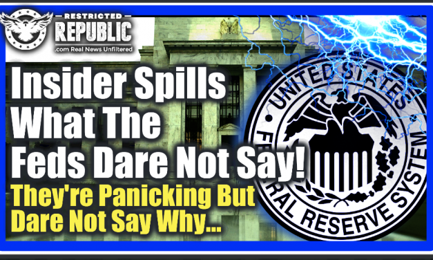 Insider Spills What The FED’s Dare Not Say – THEY’RE PANICKING But Dare Not Tell You Why!