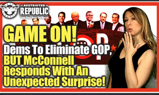 Game On! Democrats To Eliminate GOP…But  McConnell Responds With An Unexpected Surprise…Senate On Fire!