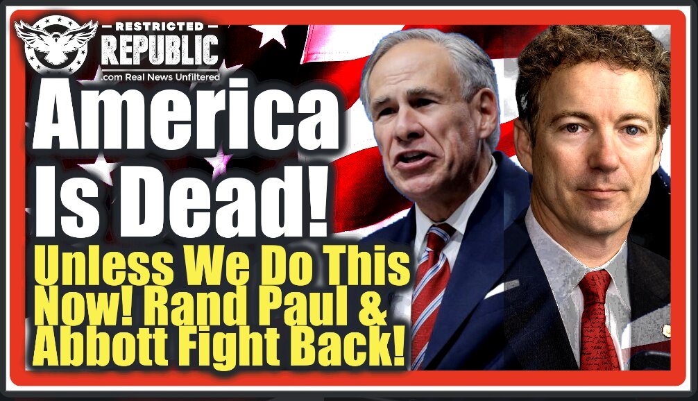 Rand Paul & Abbott Bombshell! America’s Dead! Unless We Do This NOW Or Else Can Kiss It All Goodbye