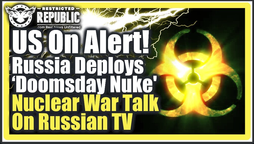 US On Alert! Russia Deploys ‘Doomsday Nuke’ Radioactive Tsunami—Nuclear War Talk On Russian TV