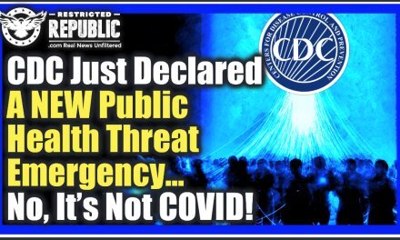 CDC Just Declared a ‘NEW Public Health Threat’ Emergency! No It’s Not COVID, It’s Worse…Or Is It?
