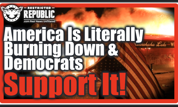America Is Literally Burning Down! Democrats Support It & Yes They Want To ABOLISH The Police…