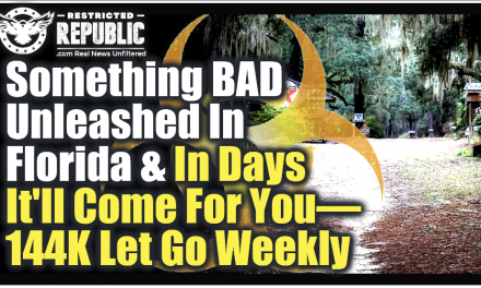 Something BAD To Be Unleashed In Florida & Within Days It Can Hit Your Home—144K Released Weekly!