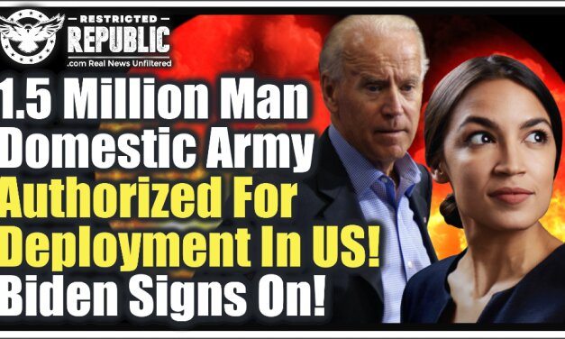 1.5 Million-Man Domestic ‘CCP’ Army Authorized For Deployment In U.S. Cities! Biden & AOC Sign On!