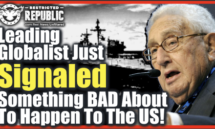 A Leading Globalist Just Signaled For U.S. To Go To War With…? What Does He Know That We Don’t?