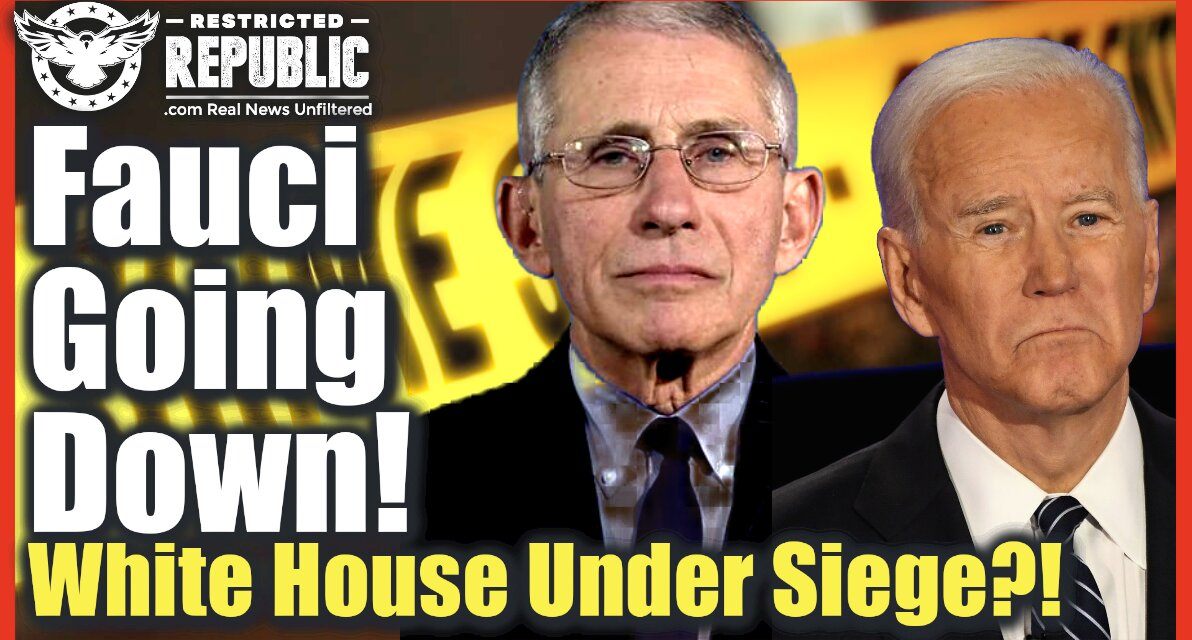 White House Under Siege! Fauci Going Down! GOP Drafts Bill To Fire Fauci & a Criminal Investigation!