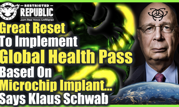 ‘Great Reset To Implement Global Health Pass Based On Microchip Implant Says Klaus Schwab!