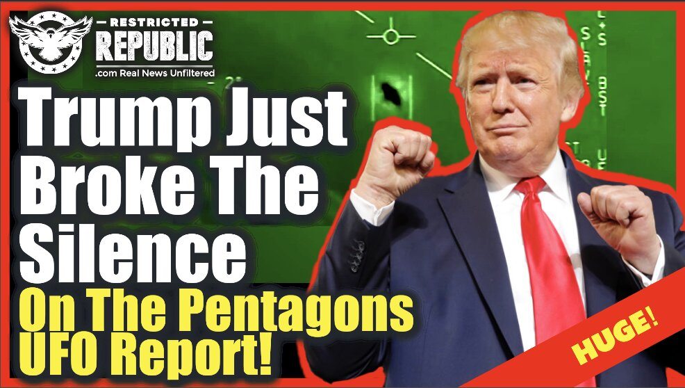 Trump Just Broke The Silence On The Upcoming Pentagon  UFO Report—What They’re Hiding Is Huge!