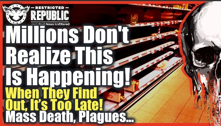 Millions Don’t Realize This Is Happening, When They Find Out It’ll Be Too Late…Plagues, Pestilence, Famine…