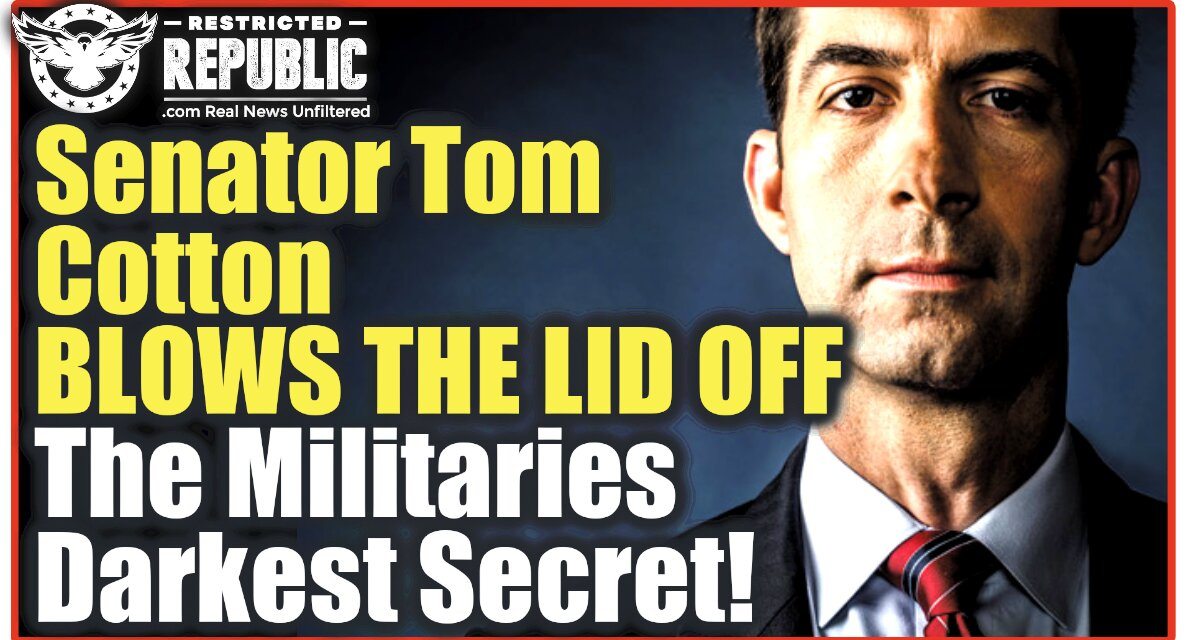 Senator Tom Cotton Blows The Lid Off The Militaries Darkest Secret!