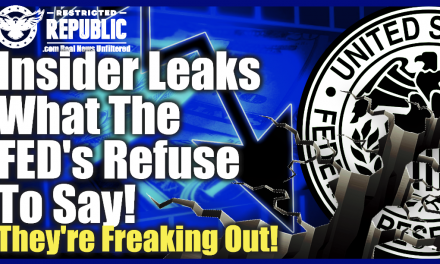 Insider Leaks What The FED’s REFUSE To Say—They’re Freaking Out—Economic Earthquake Dead Ahead!