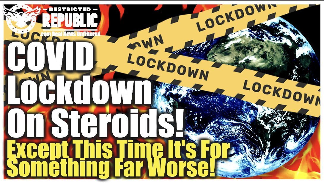 COVID Lockdown On Steroids—Except This Time It’s For Something Far Worse—Here’s Whats Coming!