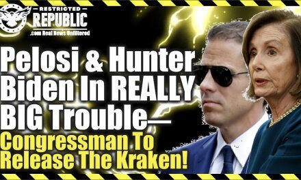 FINALLY! Pelosi & Hunter Biden In REALLY BIG Trouble—Congressman To Release The KRAKEN!