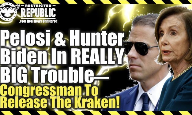 FINALLY! Pelosi & Hunter Biden In REALLY BIG Trouble—Congressman To Release The KRAKEN!
