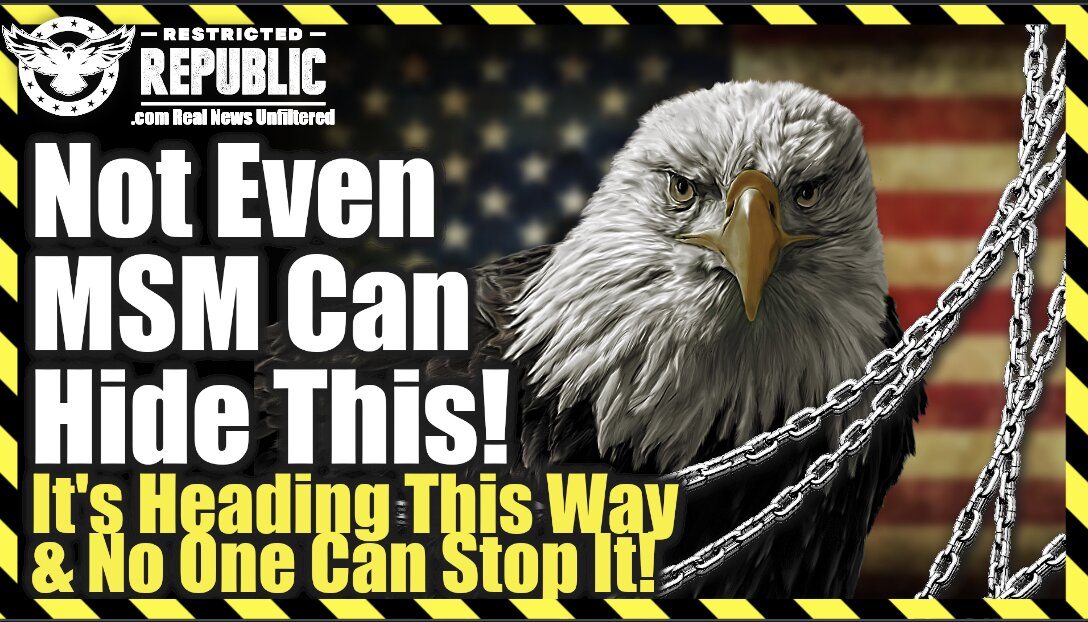 Not Even MSM Can Hide This! It’s Heading This Way and NO ONE Can Stop It. The Nightmare Is Real!