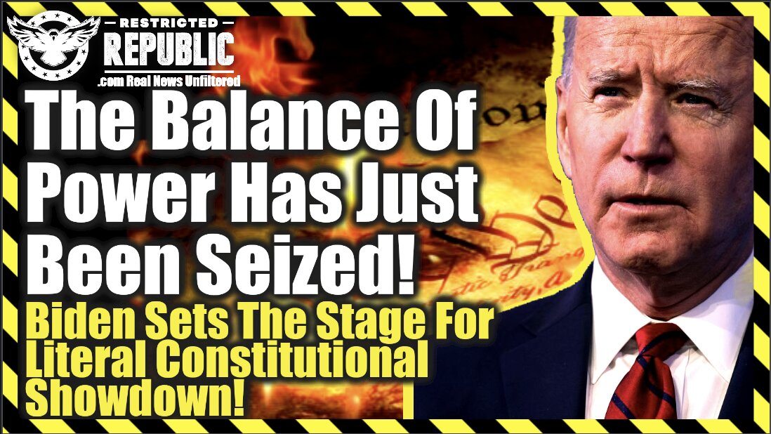 The Balance of Power Has Just Been Seized! Biden Sets Stage For Literal Constitutional Showdown!