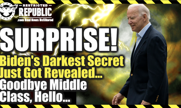 SURPRISE! Biden’s DARKEST SECRET Just Got Revealed…Goodby Middle Class, Hello Nightmare!
